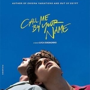 Call Me By Your Name : Andre Aciman