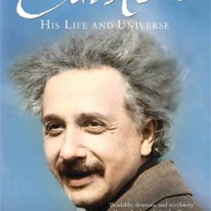 Einstein: His Life and Universe : Walter Isaacson