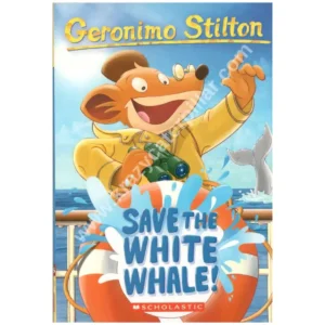 GERONIMO STILTON #45 SAVE THE WHITE WHALE!