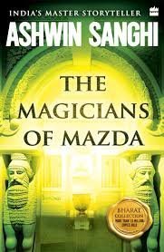 The Magicians of Mazda: Bharat Collection 7 Paperback – 21 May 2022 by Ashwin Sanghi (Author)
