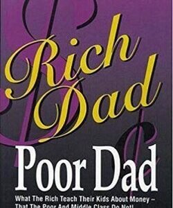 Rich Dad Poor Dad: by Robert T. Kiyosaki (Author)