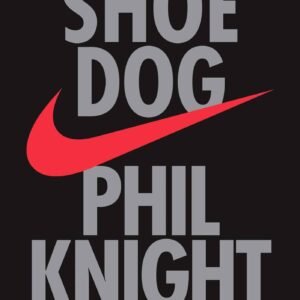 Shoe Dog: Phil Knight